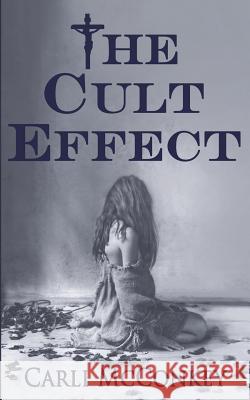 The Cult Effect: A True Story of Mind Control in Australia 1996 - 2010 Carli McConkey 9780995445819 Carli McConkey - książka