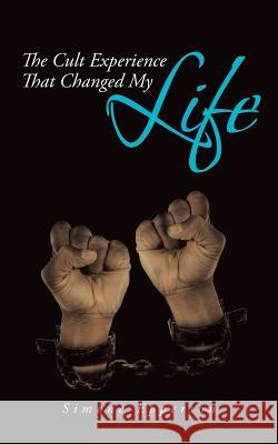 The Cult Experience That Changed My Life Simone Epperson 9781475998429 iUniverse.com - książka