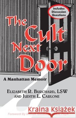 The Cult Next Door: A Manhattan Memoir Elizabeth R. Burchard Judith L. Carlone 9781576333006 Ace Academics - książka