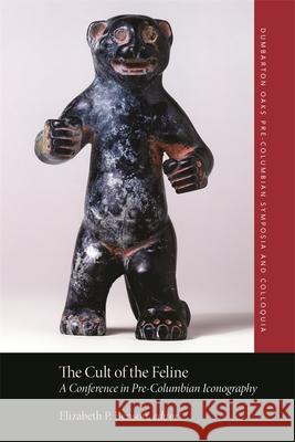 The Cult of the Feline Elizabeth P. Benson 9780884024576 Dumbarton Oaks Research Library & Collection - książka