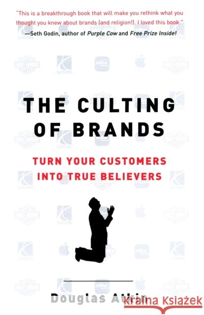 The Culting Of Brands Douglas Atkin   9781591840961 Portfolio - książka