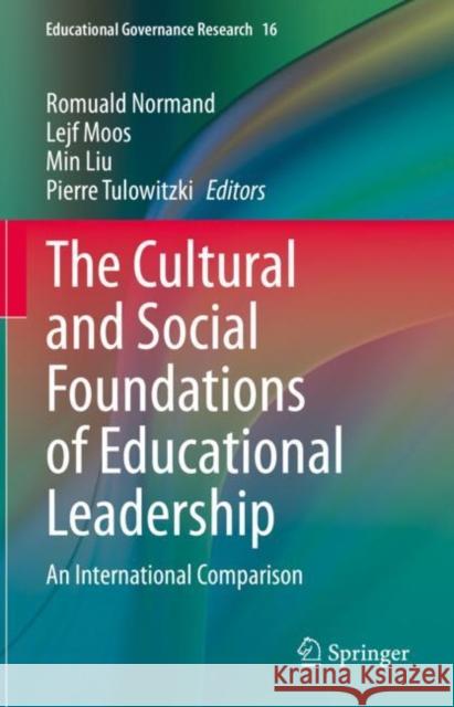 The Cultural and Social Foundations of Educational Leadership: An International Comparison Romuald Normand Lejf Moos Min Liu 9783030744960 Springer - książka