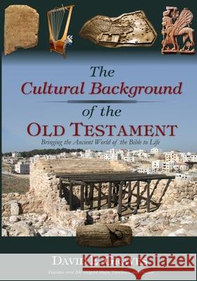 The Cultural Background of the Old Testament: B&w David E Graves 9798681364689 Independently Published - książka