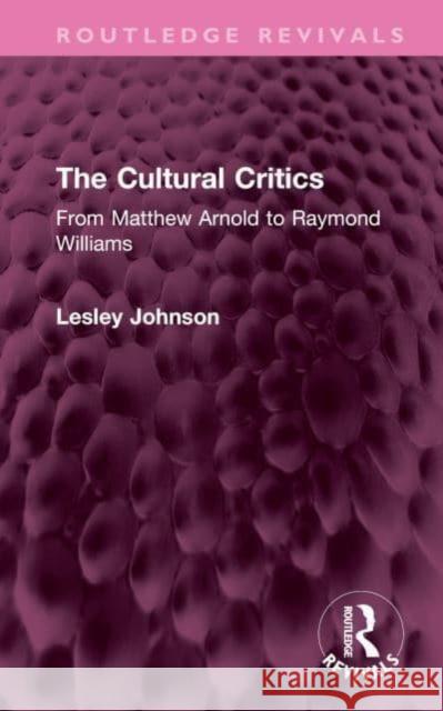 The Cultural Critics Lesley Johnson 9781032645353 Taylor & Francis Ltd - książka