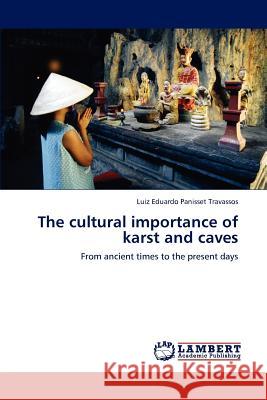The cultural importance of karst and caves : From ancient times to the present days Luiz Eduardo Panisset Travassos 9783846551103 LAP Lambert Academic Publishing - książka