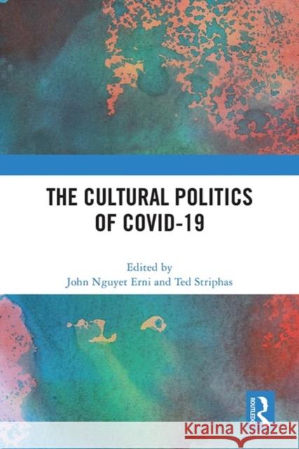 The Cultural Politics of Covid-19 John Nguyet Erni Ted Striphas 9781032315850 Routledge - książka