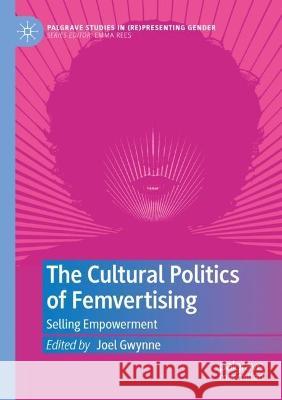 The Cultural Politics of Femvertising  9783030991562 Springer International Publishing - książka