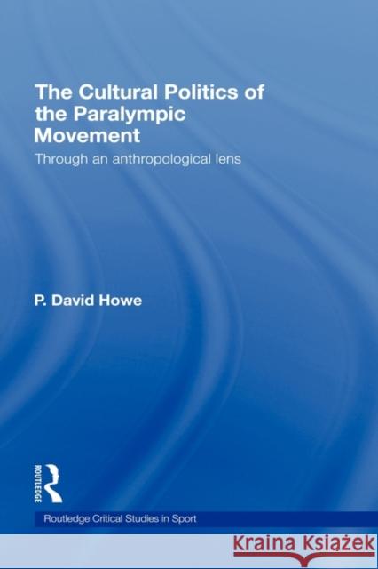 The Cultural Politics of the Paralympic Movement: Through an Anthropological Lens McDonald, Ian 9780415288866 Taylor & Francis - książka