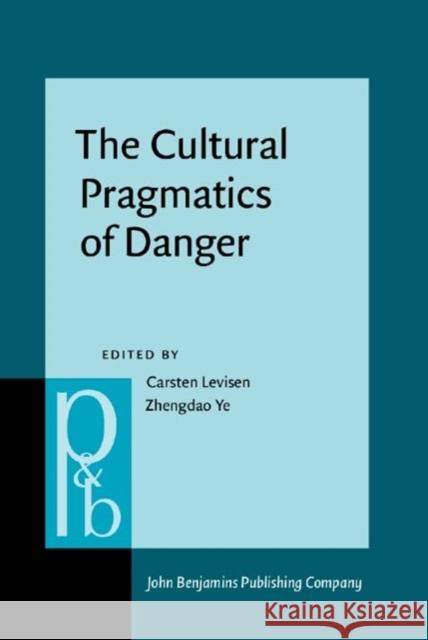 The Cultural Pragmatics of Danger: Cross-linguistic perspectives  9789027214959 John Benjamins Publishing Co - książka