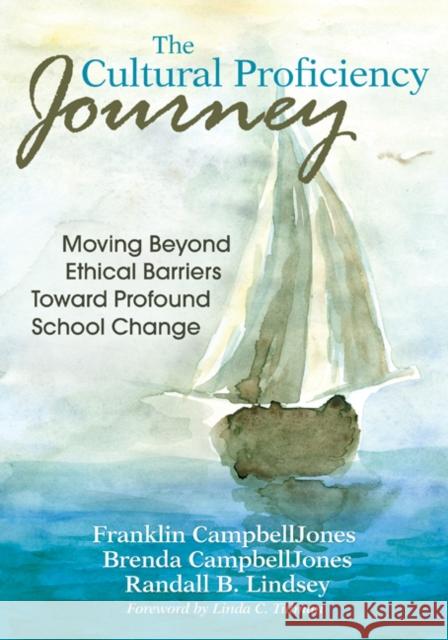 The Cultural Proficiency Journey: Moving Beyond Ethical Barriers Toward Profound School Change Campbelljones, Franklin L. 9781412977944 Corwin Press - książka