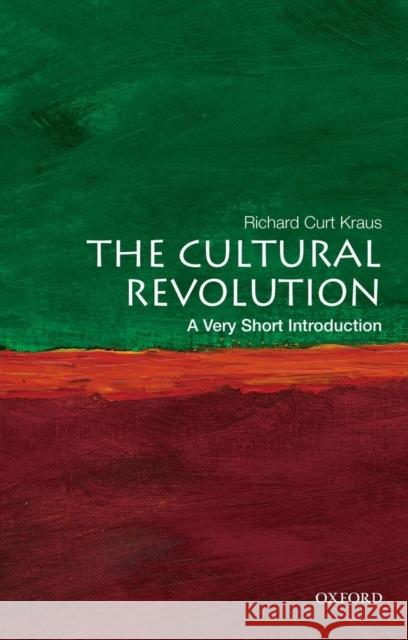 The Cultural Revolution: A Very Short Introduction Richard Curt Kraus 9780199740550 Oxford University Press Inc - książka