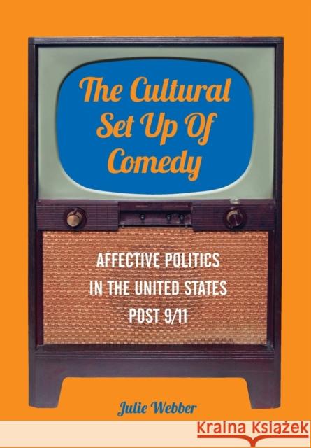 The Cultural Set Up of Comedy Webber, Julie 9781783200313 Intellect (UK) - książka