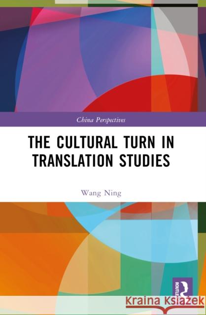 The Cultural Turn in Translation Studies Wang Ning 9781032642932 Routledge - książka