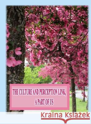 The Culture and Perception Link: A Part of Us Rowena Kong Annie Ho 9781990782480 Annie and Rowena - książka