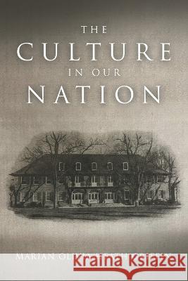 The Culture in Our Nation Marian Olivia Heath Griffin   9781669879855 Xlibris Us - książka