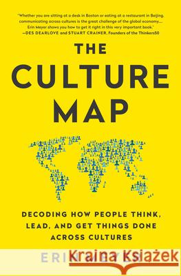 The Culture Map: Decoding How People Think, Lead, and Get Things Done Across Cultures Erin Meyer 9781610392761 PublicAffairs,U.S. - książka