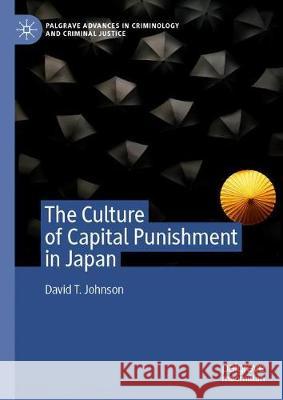 The Culture of Capital Punishment in Japan David T. Johnson 9783030320850 Palgrave Pivot - książka