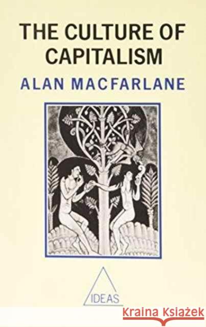 The Culture of Capitalism Macfarlane, Alan 9780631165576 John Wiley & Sons - książka