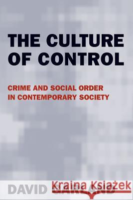 The Culture of Control David Garland 9780226283845 The University of Chicago Press - książka