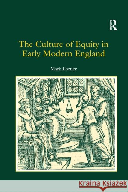 The Culture of Equity in Early Modern England Mark Fortier 9781138257269 Taylor & Francis Ltd - książka
