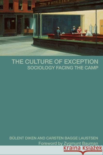 The Culture of Exception: Sociology Facing the Camp Diken, Bulent 9780415351225 Routledge - książka