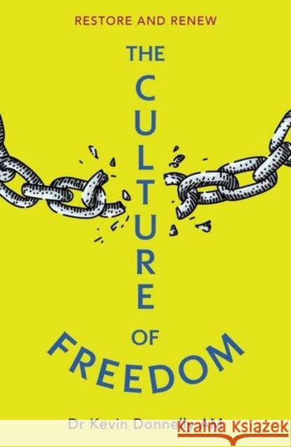 The Culture of Freedom: Restore and Renew Dr. Kevin Donnelly am 9781923259102 Wilkinson Publishing - książka