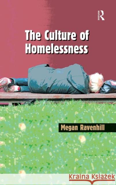The Culture of Homelessness Megan Ravenhill 9780754671909 ASHGATE PUBLISHING GROUP - książka