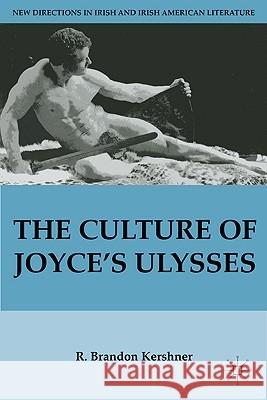 The Culture of Joyce's Ulysses R. B. Kershner 9780230108684 Palgrave MacMillan - książka