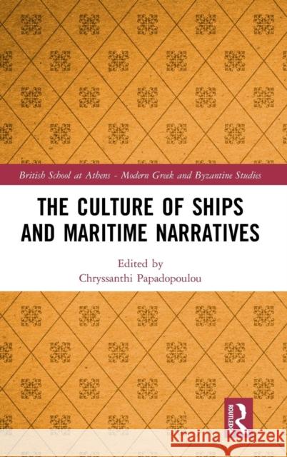 The Culture of Ships and Maritime Narratives Chryssanthi Papadopoulou 9781138055841 Routledge - książka