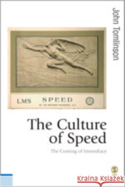 The Culture of Speed: The Coming of Immediacy Tomlinson, John 9781412912020 Sage Publications - książka