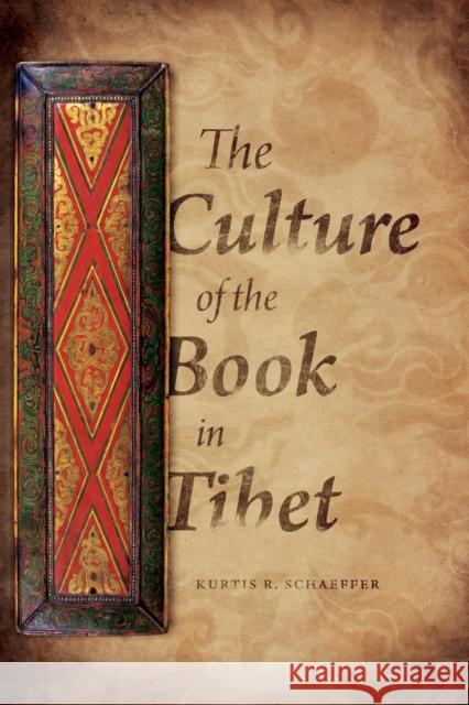 The Culture of the Book in Tibet Schaeffer, Kurtis R. 9780231147170 John Wiley & Sons - książka