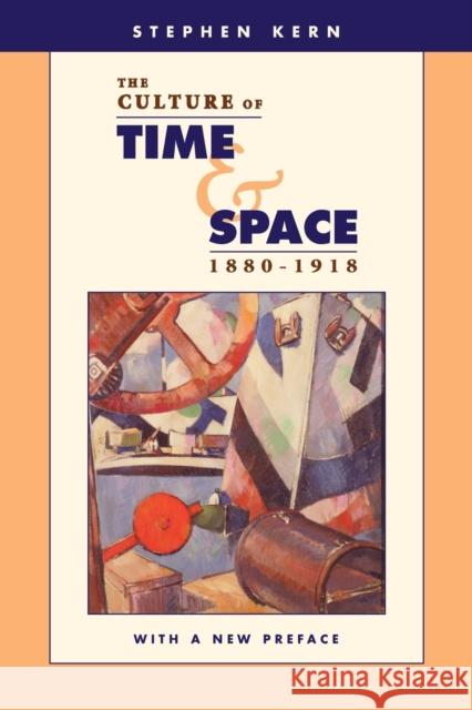 The Culture of Time and Space, 1880-1918 Kern, Stephen 9780674021693 Harvard University Press - książka