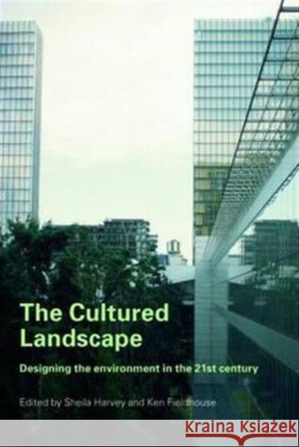 The Cultured Landscape: Designing the Environment in the 21st Century Harvey, Sheila 9780419250401 Taylor & Francis - książka