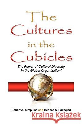 The Cultures in the Cubicles Robert a. Simpkins &. Behnaz S. Paknejad 9781450023597 Xlibris Corporation - książka