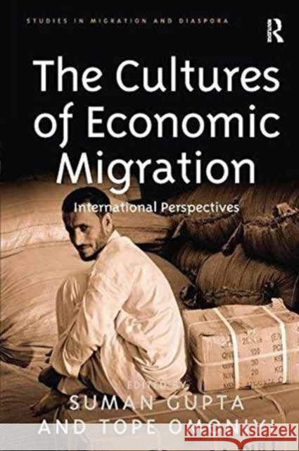 The Cultures of Economic Migration: International Perspectives Tope Omoniyi Suman Gupta  9781138273603 Routledge - książka