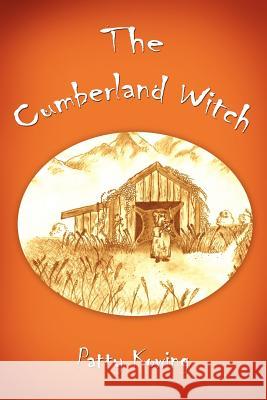 The Cumberland Witch Patty Kowing 9781425957452 Authorhouse - książka