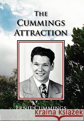The Cummings Attraction Ernie Cummings 9781456829506 Xlibris Corporation - książka