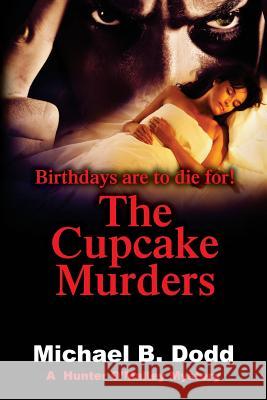 The Cupcake Murders Michael B. Dodd 9781507733837 Createspace - książka