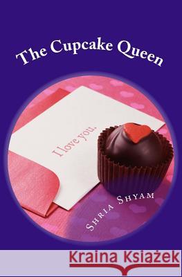 The Cupcake Queen: Join Alexandra Sarisman on a cake filled, cupcake queen birthday! Shyam, Shria 9781505429138 Createspace - książka