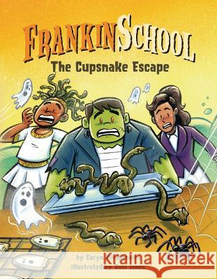 The Cupsnake Escape: Book 2 Caryn Rivadeneira Dani Jones 9781643713014 Red Chair Press Books for Young Readers - książka