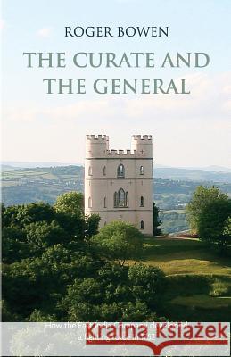 The Curate and the General: A Lifelong Friendship Roger Bowen 9781492778851 Createspace - książka