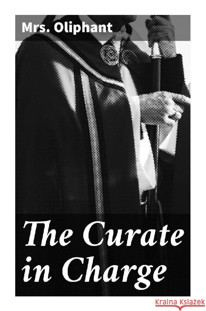 The Curate in Charge Oliphant, Mrs. 9788027289530 Good Press - książka