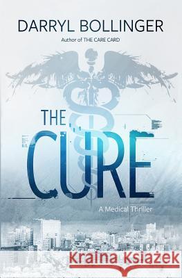 The Cure: A Medical Thriller Darryl Bollinger 9780998997506 Jnb Press - książka