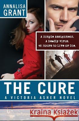 The Cure: A Victoria Asher Novel Annalisa Grant 9781975956196 Createspace Independent Publishing Platform - książka