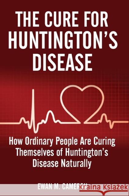 The Cure for Huntington's Disease Ewan M. Cameron 9781785550072 Inspired Publications - książka