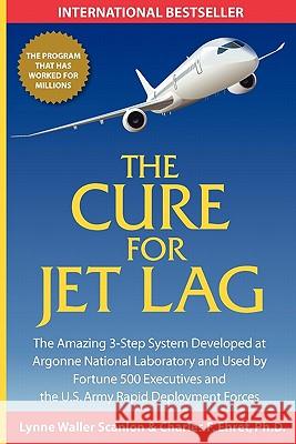 The Cure for Jet Lag Lynne Waller Scanlon Ph. D. Charles F. Ehret Kris Warrenburg 9780981493701 Back2press Books - książka