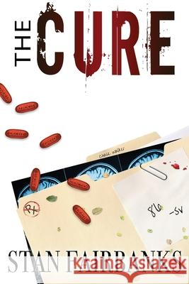 The Cure: Medical Thriller Stan Fairbanks 9781087906843 Indy Pub - książka