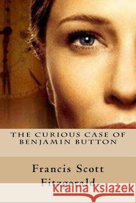 The Curious Case of Benjamin Button Francis Scott Fitzgerald 9781535246835 Createspace Independent Publishing Platform - książka