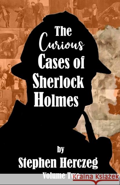 The Curious Cases of Sherlock Holmes - Volume Two Stephen Herczeg, David Marcum 9781787057616 MX Publishing - książka