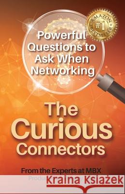 The Curious Connectors: Powerful Questions to Ask When Networking Blaney Teal Lil Barcaski Kristina Conatser 9781959608875 Gwn Publishing - książka